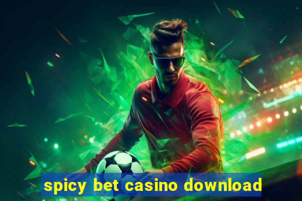 spicy bet casino download